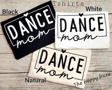 Load image into Gallery viewer, Dance Mom Tshirt
